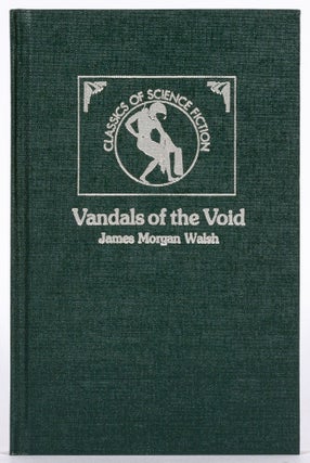 Item #609993 Vandals of the Void. James Morgan WALSH