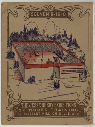 Item #610071 [Cover title]: Souvenir 1910. The Jesse Beery Exhibitions of Horse Training. Jesse...