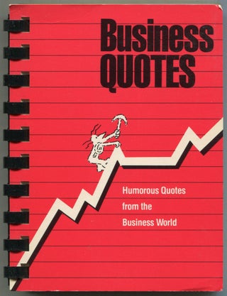 Item #610149 Business Quotes: Humorous Quotes from the Business World