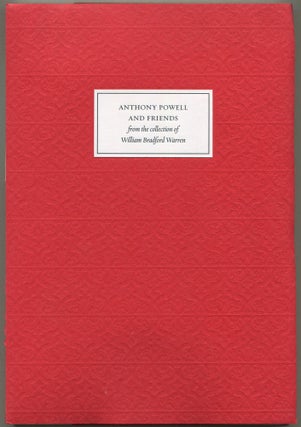 Item #610167 Anthony Powell and Friends: From the Collection of William Bradford Warren An...