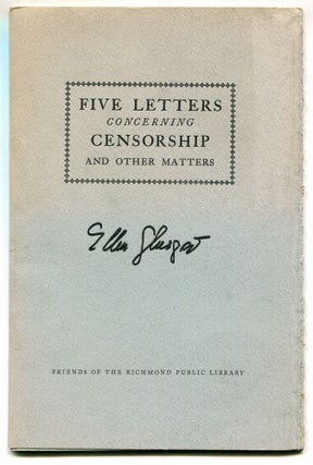 Item #610217 Five Letters From Ellen Glasgow Concerning Censorship and Other Matters of Interest...