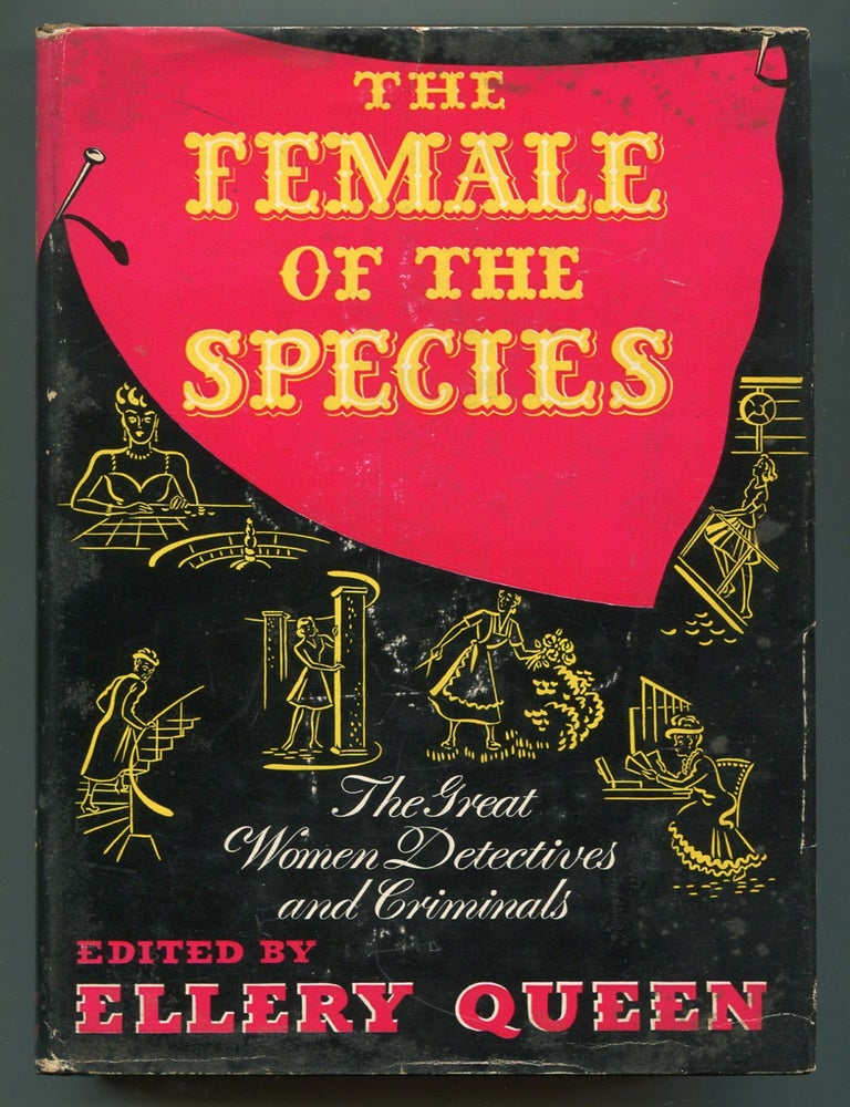 The Female of the Species: The Great Women Detectives and Criminals. Ellery QUEEN.