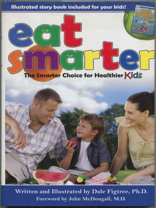 Item #610305 Eat Smarter: The Smarter Choice for Healthier Kids. Dale FIGTREE