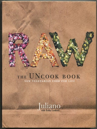 Item #610307 The UNcook Book: New Vegetarian Food For Life. JULIANO, Erika Lenkert