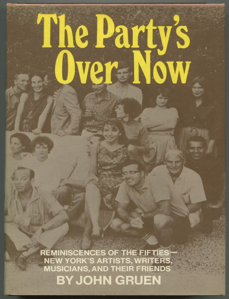 Item #610445 The Party's Over Now: Reminiscences of the Fifties - New York's Artists, Writers, Musicians, and their Friends. John GRUEN.