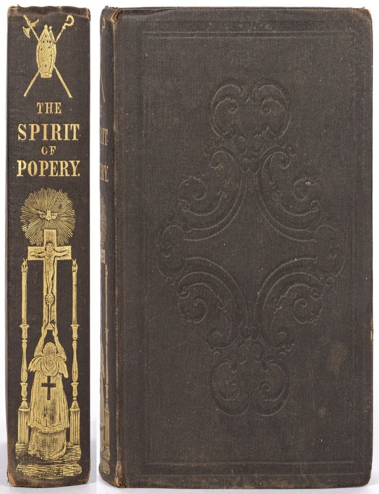 Item #610538 The Spirit of Popery: An Exposure of Its Origin, Character, and Results in Letters from a Father to His Children