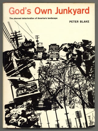 Item #610571 God's Own Junkyard: The planned deterioration of America's landscape....