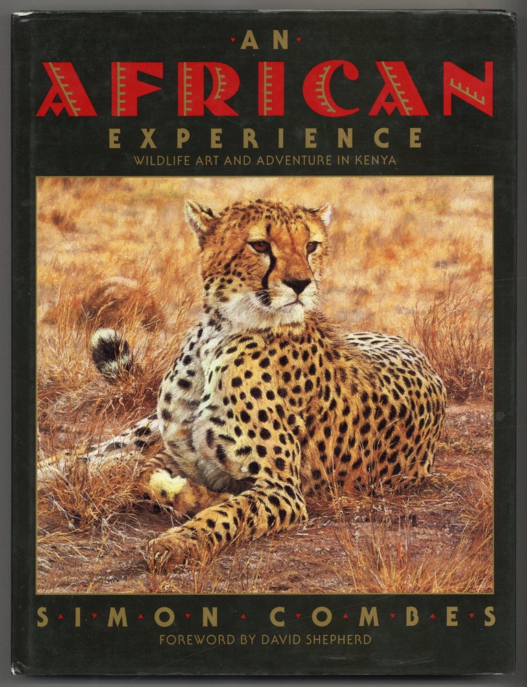 Item #610573 An African Experience: Wildlife Art and Adventure in Kenya. Simon COMBES.