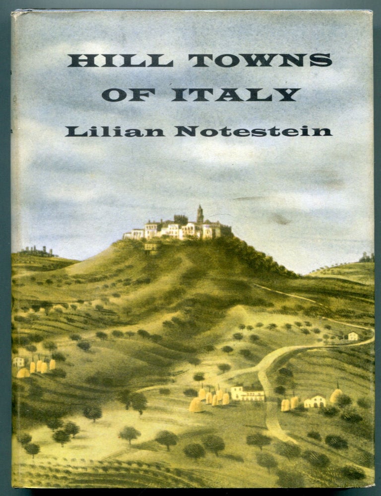 Item #610615 Hill Towns of Italy. Lucy Lilian NOTESTEIN.
