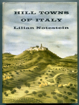 Item #610615 Hill Towns of Italy. Lucy Lilian NOTESTEIN