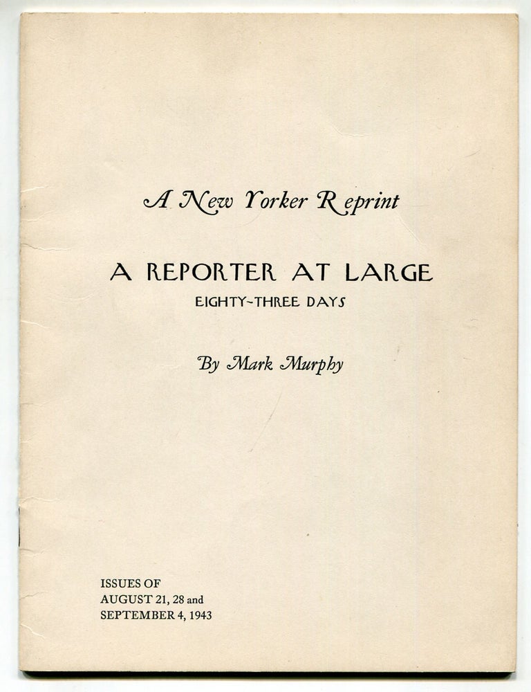 Item #610675 [Offprint]: A Reporter at Large: Eighty-Three Days. Mark MURPHY.