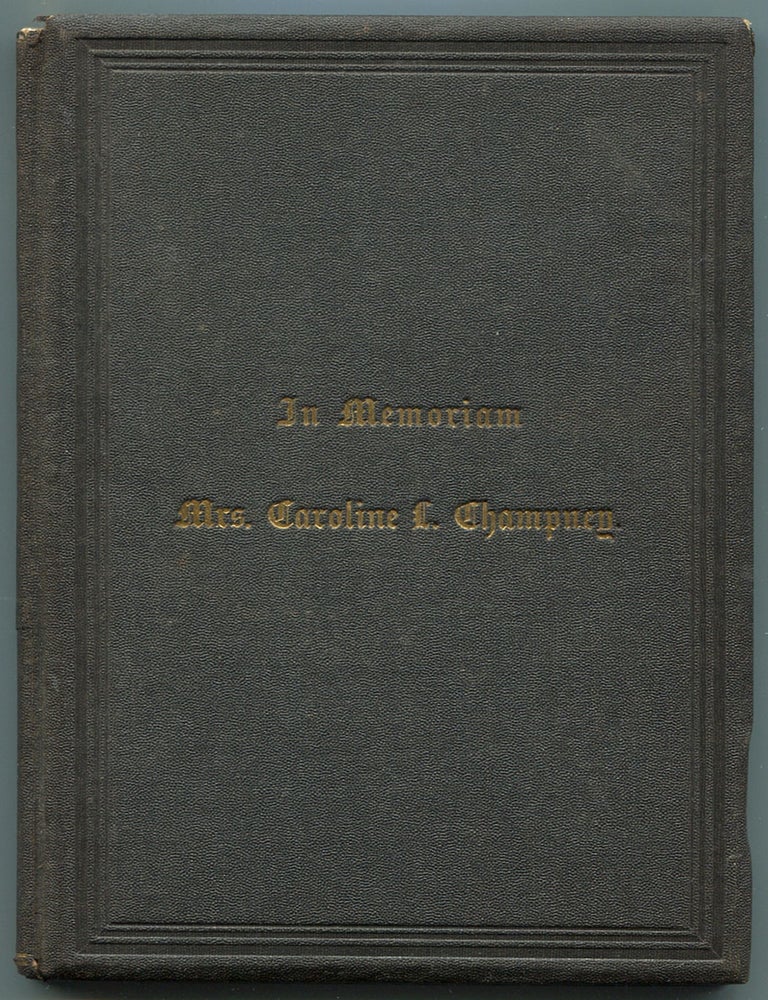 Item #610699 In Memoriam Mrs. Caroline L. Champney. Caroline CHAMPNEY.