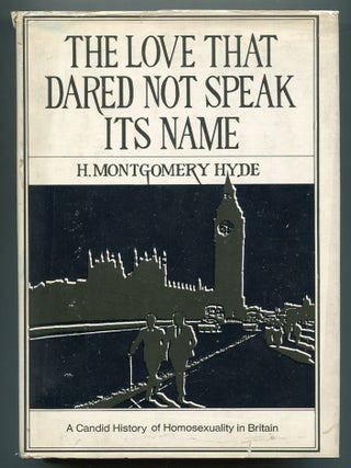 Item #610819 The Love That Dared Not Speak Its Name: A Candid History of Homosexuality in...