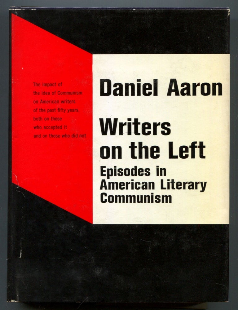 Item #610905 Writers on the Left: Episodes in American Literary Communism. Daniel AARON.
