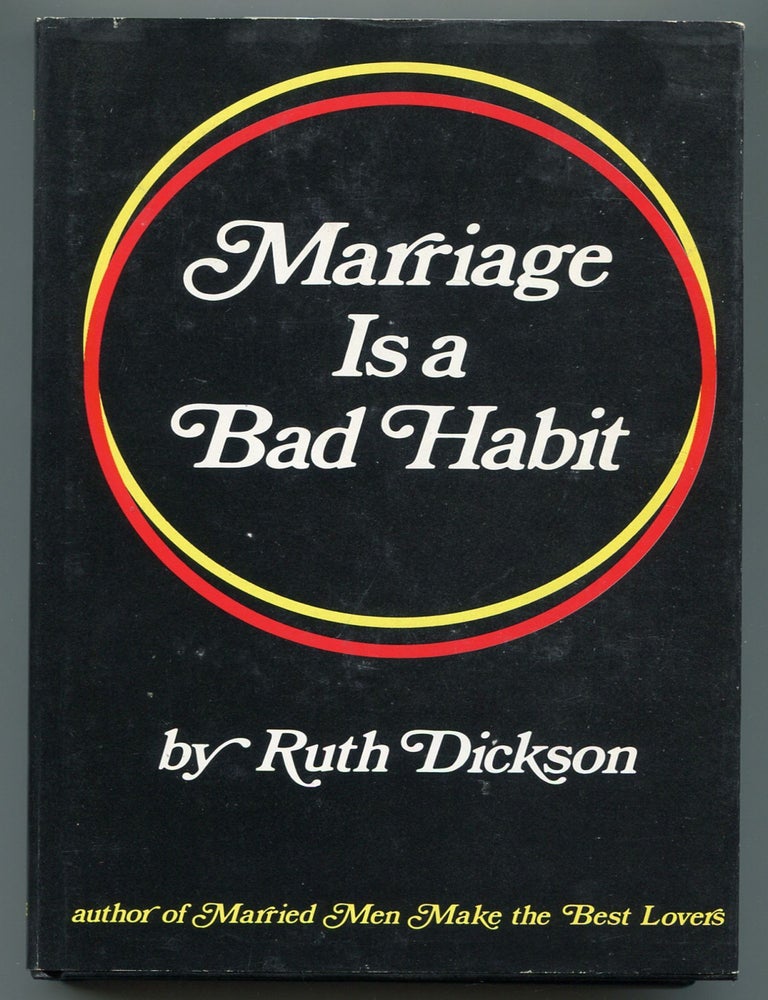 Item #610982 Marriage is a Bad Habit. Ruth DICKSON.