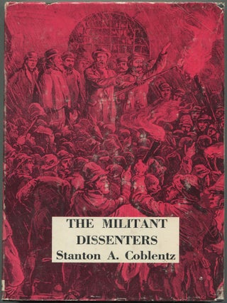 Item #611032 The Militant Dissenters. Stanton A. COBLENTZ