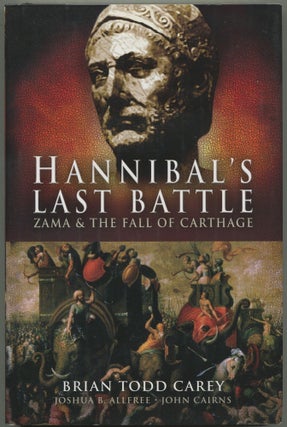 Item #611107 Hannibal's Last Battle: Zama and the Fall of Carthage. Brian Todd CAREY