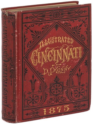 Item #611133 Illustrated Cincinnati: A Pictorial Hand-Book of the Queen City. D. J. KENNY