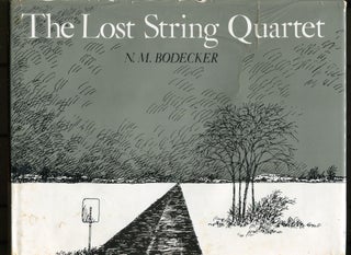 Item #611147 The Lost String Quartet. N. M BODECKER