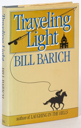 Item #611253 Traveling Light. Bill BARICH