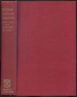 Item #611287 British Borough Charters 1216-1307. Adolphus BALLARD, James Tait