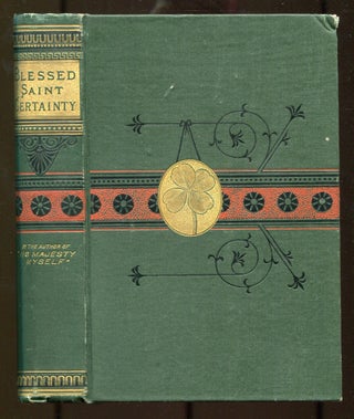 Item #611313 Blessed Saint Certainty: A Story. William Mumford BAKER