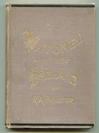 Item #611373 Watched by the Dead: A Loving Study of Dickens&rsquo; Half-Told Tale. Richard A. PROCTOR