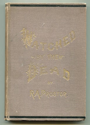 Item #611373 Watched by the Dead: A Loving Study of Dickens’ Half-Told Tale. Richard A. PROCTOR