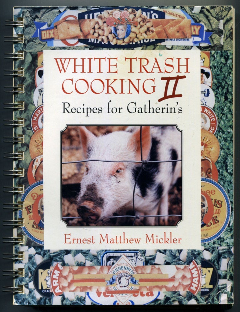 Item #611510 White Trash Cooking II: Recipes for Gatherin's. Ernest Matthew MICKLER.