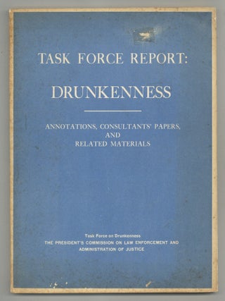 Item #611608 Task Force Report: Drunkenness. Annotations, Consultants' Papers, and Related...