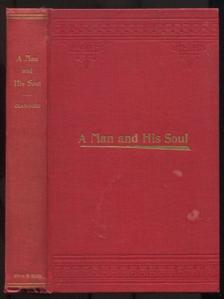 Item #611628 A Man and His Soul: An Occult Romance of Washington Life. T. C. CRAWFORD