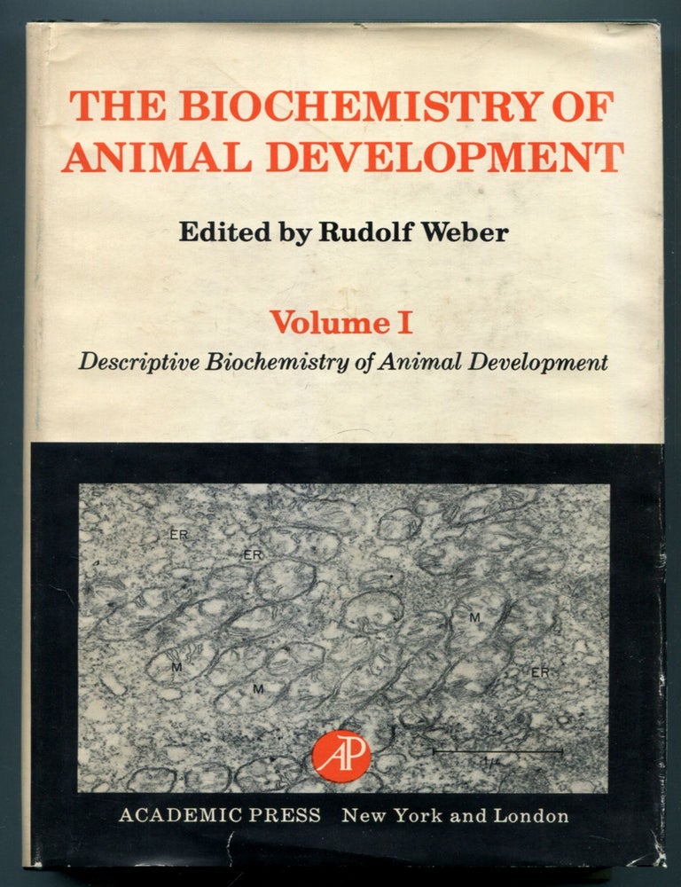 Item #611641 The Biochemistry of Animal Development. Volume I: Descriptive Biochemistry of Animal Development. Rudolf WEBER.
