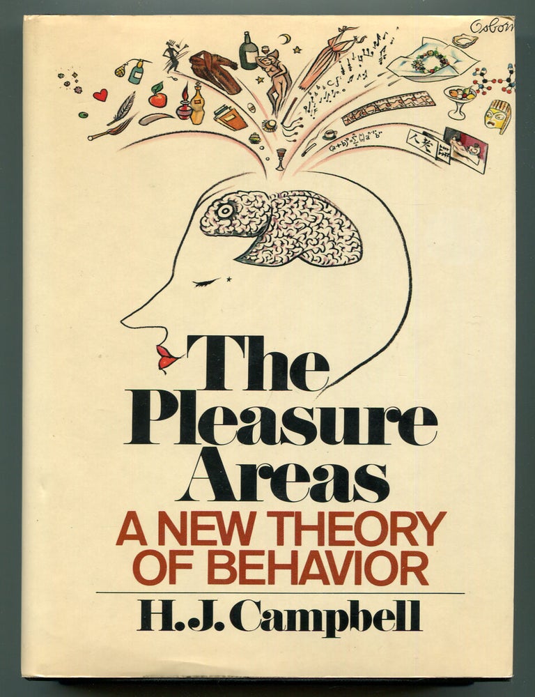 Item #611766 The Pleasure Areas: A New Theory of Behavior. H. J CAMPBELL.