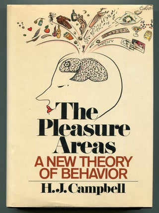 Item #611766 The Pleasure Areas: A New Theory of Behavior. H. J CAMPBELL