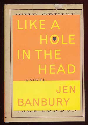 Item #61182 Like a Hole in the Head. Jen BANBURY.