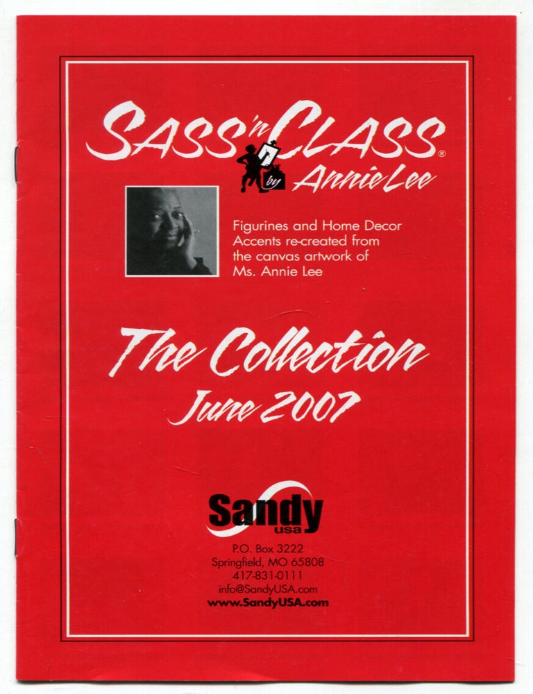 Item #612058 [Trade Catalog, Cover Title]: Sass 'n Class by Annie Lee. Figurines and Home Decor Accents re-created from the canvas artwork of Ms. Annie Lee. The Collection: June 2007. Annie LEE, Frances.