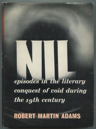Item #612177 Nil: Episodes in the Literary Conquest of Void During the 19th Century. Robert...