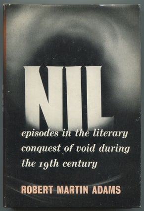 Item #612177 Nil: Episodes in the Literary Conquest of Void During the 19th Century. Robert...