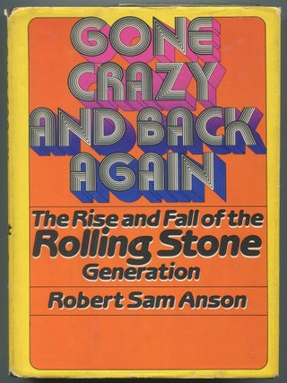Item #612304 Gone Crazy and Back Again: The Rise and Fall of the Rolling Stone Generation. Robert...
