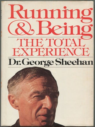 Item #612326 Running and Being: The Total Experience. George A. SHEEHAN