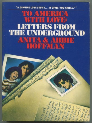 Item #612381 To America With Love: Letters From the Underground. Anita HOFFMAN, Abbie