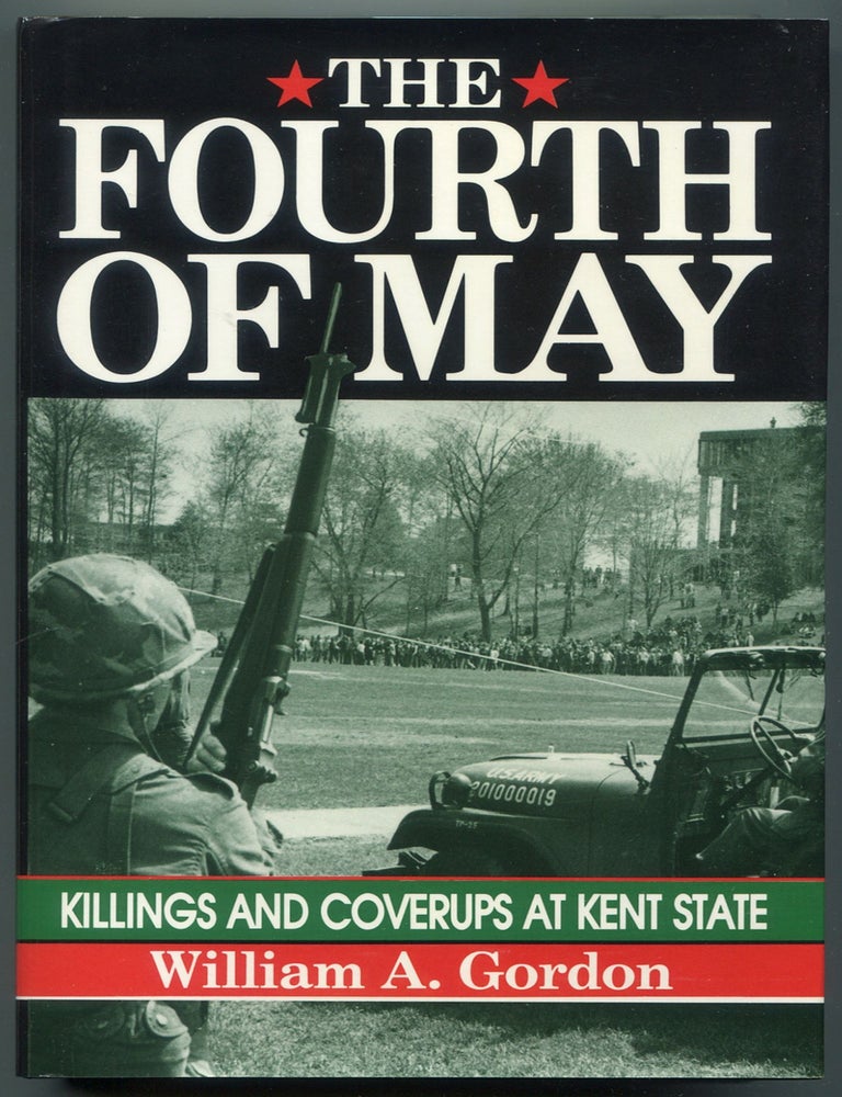 Item #612467 The Fourth of May: Killings and Coverups at Kent State. William A. GORDON.