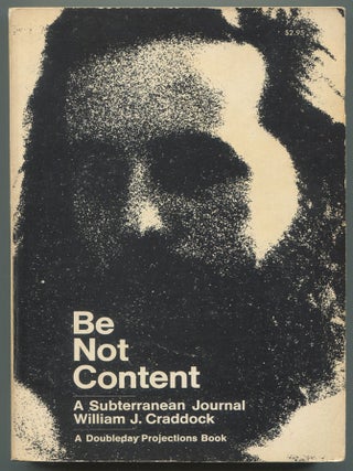 Item #612480 Be Not Content. William J. CRADDOCK