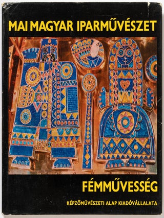 Item #612531 Mai Magyar N&eacute;pi Iparmuv&eacute;szet [Contemporary Hungarian Folk Arts