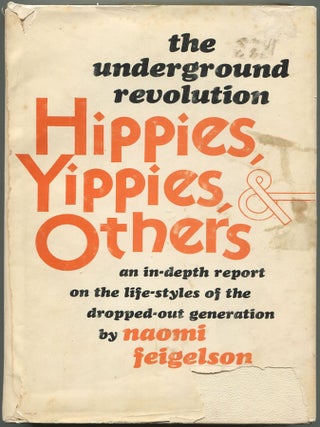 Item #612554 The Underground Revolution: Hippies, Yippies, and Others. Naomi FEIGELSON