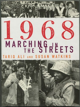 Item #612604 1968 Marching in the Streets. Tariq ALI, Susan Watkins