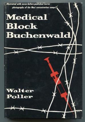Item #612642 Medical Block, Buchenwald: The Personal Testimony of Inmate 996, Block 36. Walter...