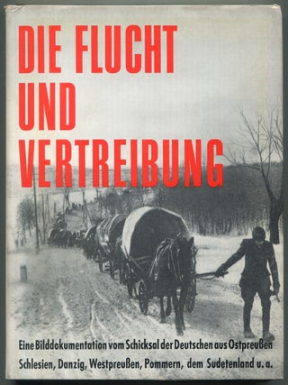 Item #612775 Die Flucht und Vertreibung [Flight and Expulsion