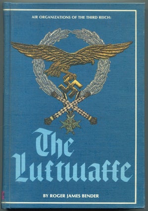 Item #612786 Air Organizations of the Third Reich: The Luftwaffe. Roger James BENDER
