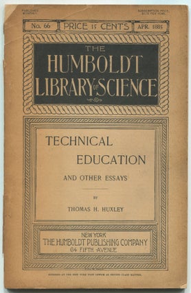 Item #612788 Technical Education and Other Essays. Thomas H. HUXLEY